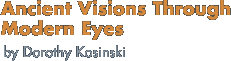 Ancient Visions Through Modern Eyes